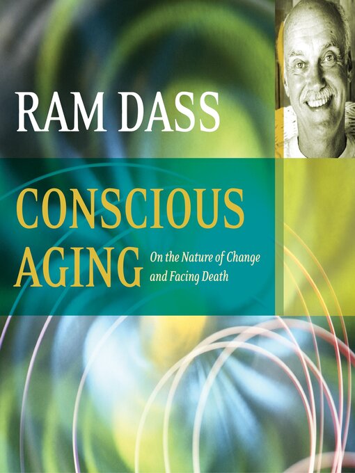 Title details for Conscious Aging by Ram Dass - Available